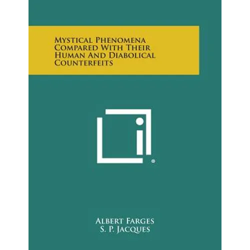 Mystical Phenomena Compared with Their Human and Diabolical Counterfeits - Paperback