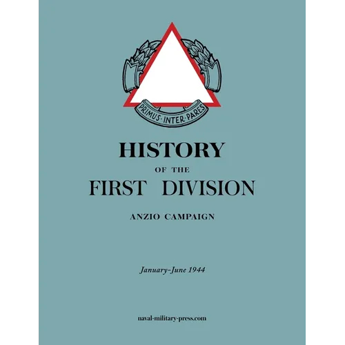 HISTORY OF THE FIRST DIVISION Anzio Campaign, January-June 1944 - Paperback