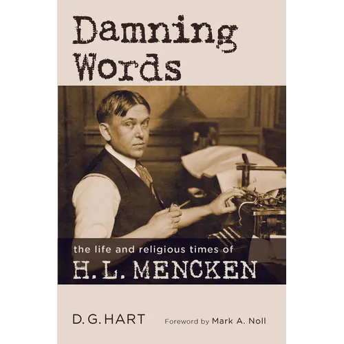 Damning Words: The Life and Religious Times of H. L. Mencken - Paperback