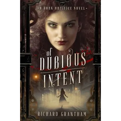 Of Dubious Intent: A Dark Artifice Novel - Paperback