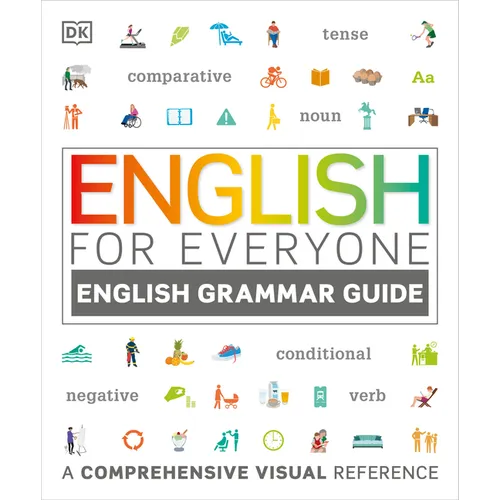 English for Everyone: English Grammar Guide: A Comprehensive Visual Reference