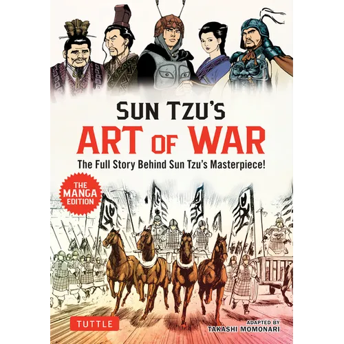 Sun Tzu's Art of War: The Manga Edition: The Full Story Behind Sun Tzu's Masterpiece!