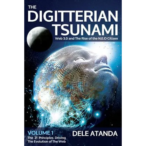 The Digitterian Tsunami: Web 3.0 and the Rise of the NEO Citizen - Paperback