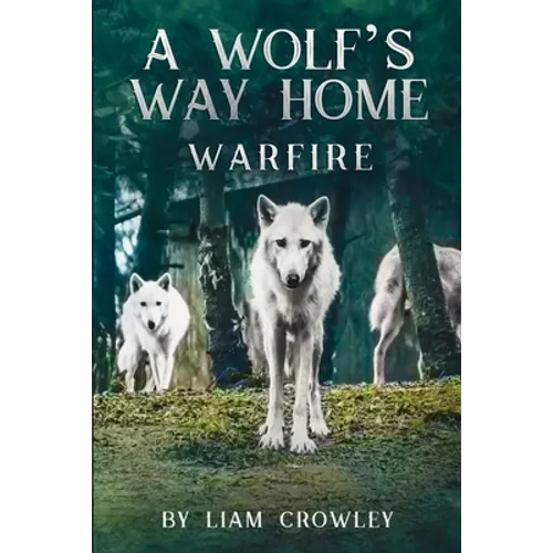 A Wolf's Way Home: Warfire - Paperback
