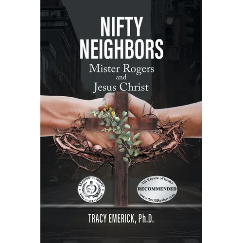 Nifty Neighbors: Mr. Rogers and Jesus Christ - Paperback