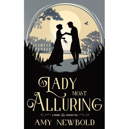A Lady Most Alluring: A Grimm Regency Tale - Paperback