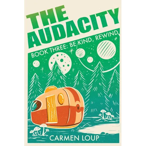 The Audacity: Be Kind, Rewind - Paperback