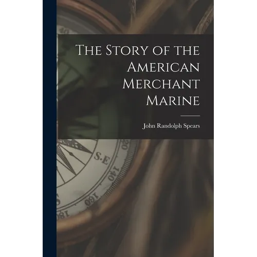 The Story of the American Merchant Marine [microform] - Paperback