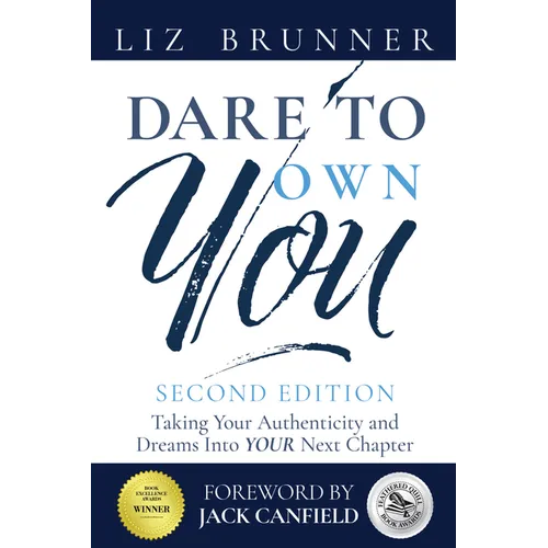 Dare to Own You: Taking Your Authenticity and Dreams Into Your Next Chapter