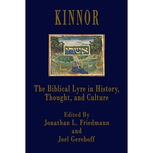 Kinnor: The Biblical Lyre in Biblical History, Thought, and Culture - Paperback