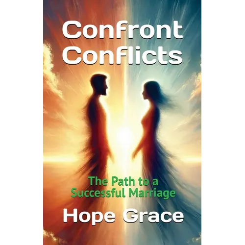 Confront Conflicts: The Path to a Successful Marriage - Paperback