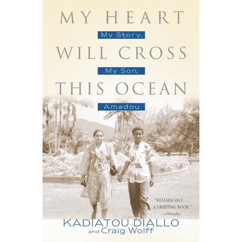 My Heart Will Cross This Ocean: My Story, My Son, Amadou - Paperback