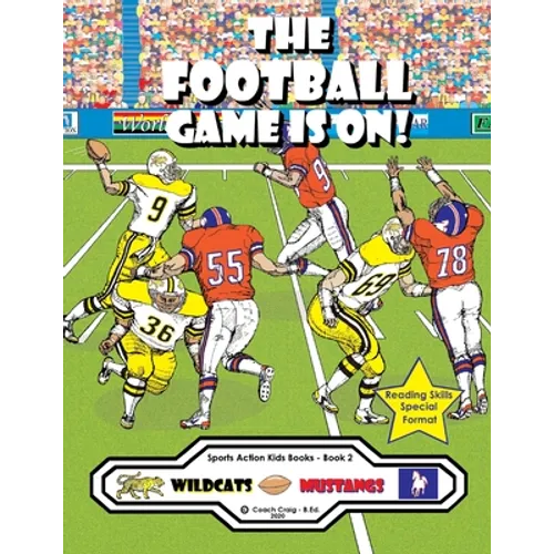 The Football Game Is On!: The Wildcats vs. The Mustangs! - Paperback