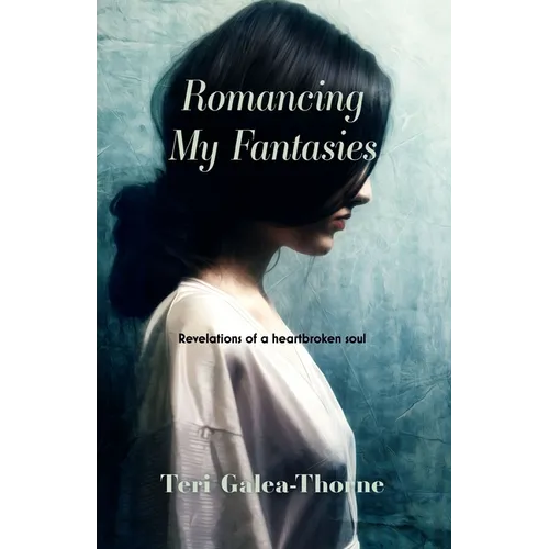 Romancing My Fantasies: Revelations of a heartbroken soul - Paperback