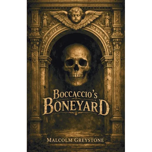 Boccaccio's Boneyard: Tales of Dread, Mystery & Sorrow - Paperback