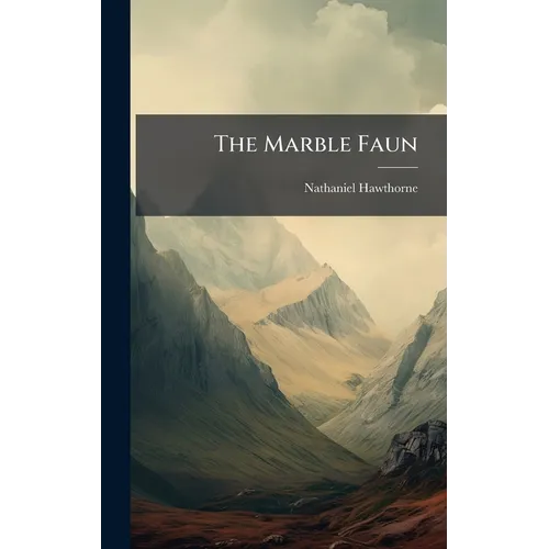 The Marble Faun - Hardcover