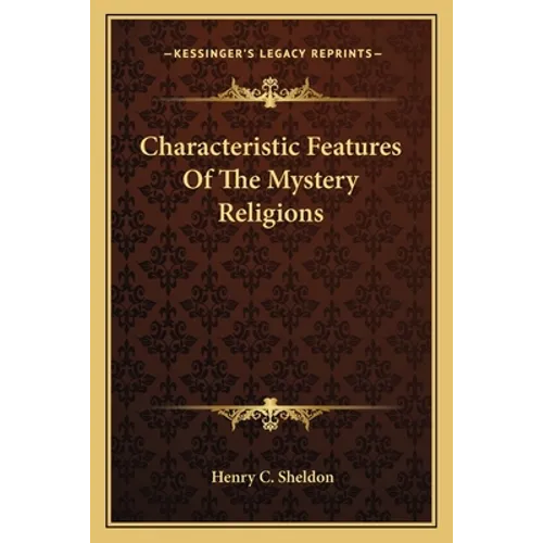 Characteristic Features Of The Mystery Religions - Paperback