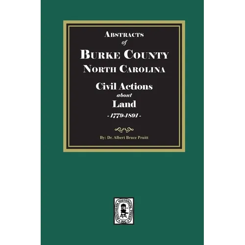 Burke County, North Carolina Civil Actions about Land, 1779-1891 - Paperback