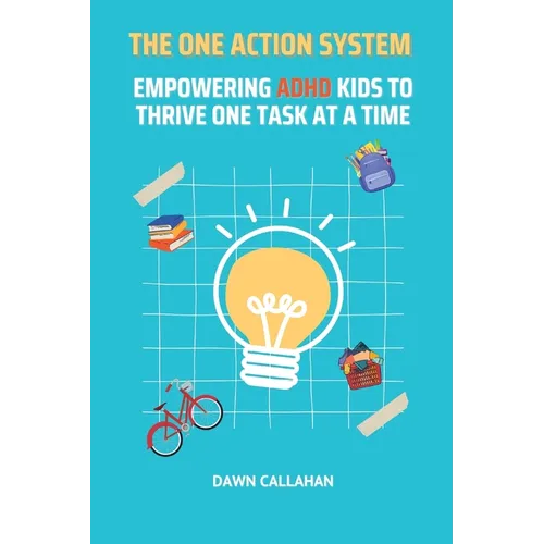 The One Action System - Empowering ADHD Kids to Thrive One Task at a Time - Paperback