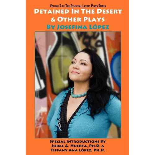Detained in the Desert & Other Plays by Josefina López - Paperback