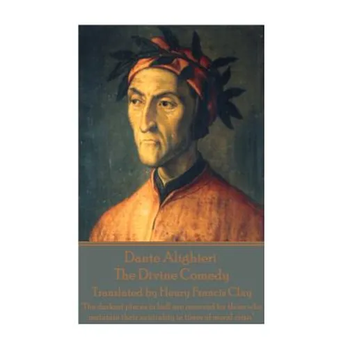 Dante Alighieri - The Divine Comedy, Translated by Henry Francis Clay: 