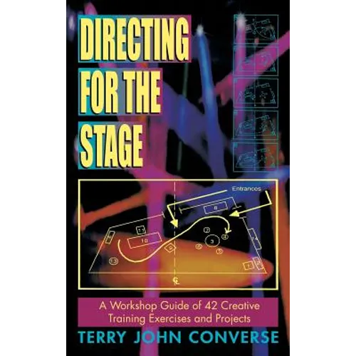 Directing for the Stage a Workshop Guide of Creative Exercises and Projects - Hardcover