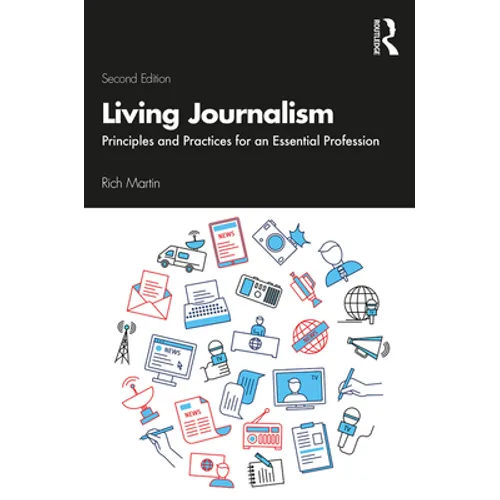 Living Journalism: Principles and Practices for an Essential Profession - Paperback