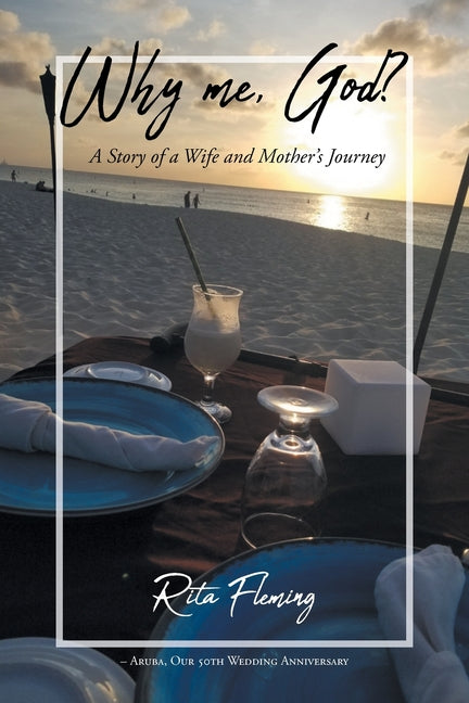 Why Me, God?: A Story of a Wife and Mother's Journey - Paperback