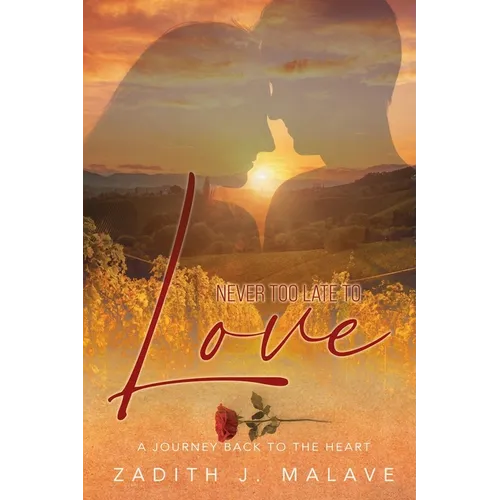 Never Too Late To Love: A Journey Back To The Heart - Paperback