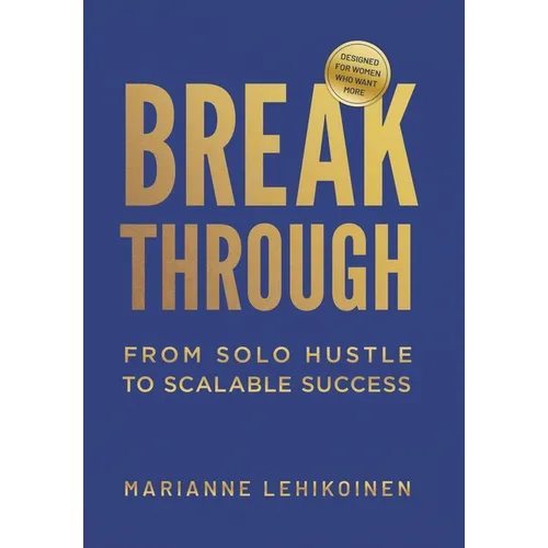 Breakthrough: From Solo Hustle to Scalable Success - Hardcover