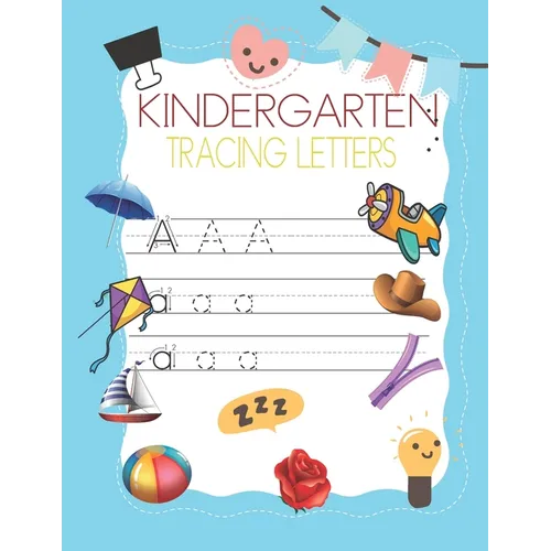 Kindergarten tracing Letters: ABC Trace Letters / Alphabet Handwriting Practice workbook for kids Ages 3-5 /Preschool writing Workbook with Lines pa - Paperback
