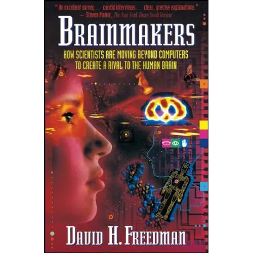Brainmakers: How Scientists Moving Beyond Computers Create Rival to Humn Brain - Paperback