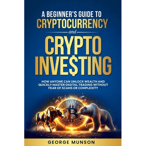 A Beginner's Guide to Cryptocurrency and Crypto Investing - Paperback
