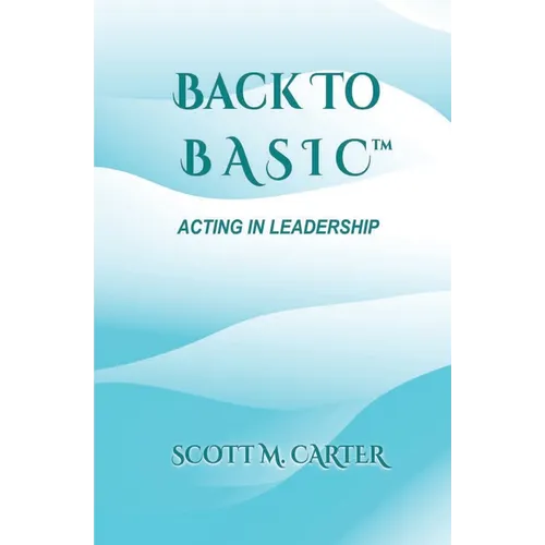 Back to BASIC: Acting in Leadership - Paperback