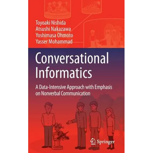 Conversational Informatics: A Data-Intensive Approach with Emphasis on Nonverbal Communication - Hardcover