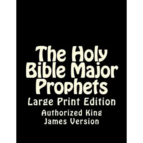 The Holy Bible Major Prophets: Large Print Edition - Paperback