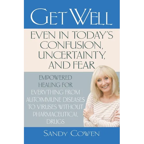 Get Well-Even in Today's Confusion, Uncertainty, and Fear - Paperback