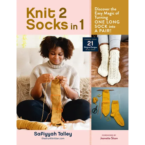 Knit 2 Socks in 1: Discover the Easy Magic of Turning One Long Sock Into a Pair! Choose from 21 Original Designs, in All Sizes - Hardcover