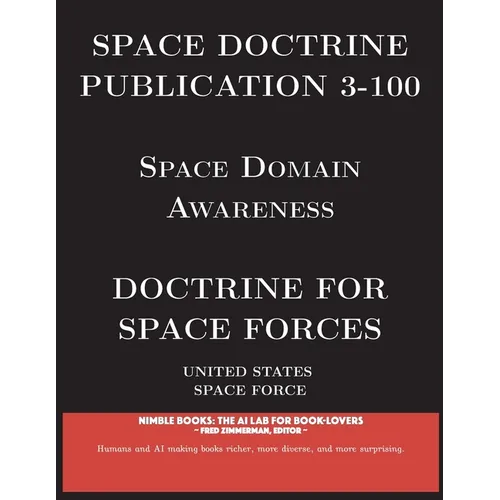 Space Doctrine Publication 3-100: Doctrine for Space Forces - Paperback