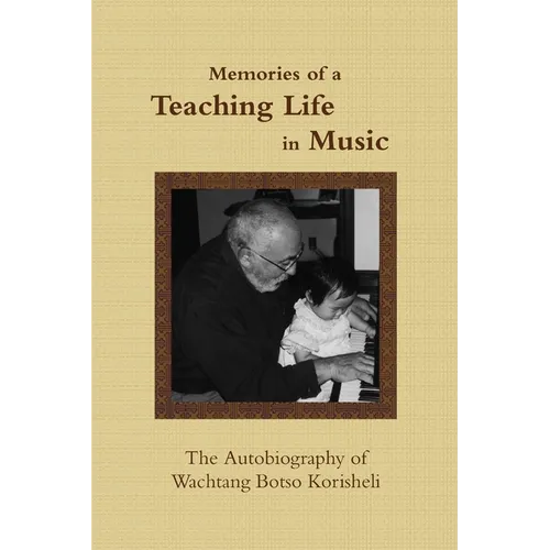 Memories of a Teaching Life in Music: The Autobiography of Wachtang Botso Korisheli - Paperback