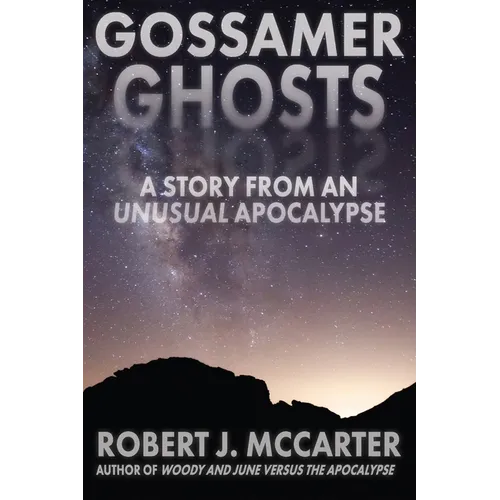 Gossamer Ghosts: A Story from an Unusual Apocalypse - Paperback