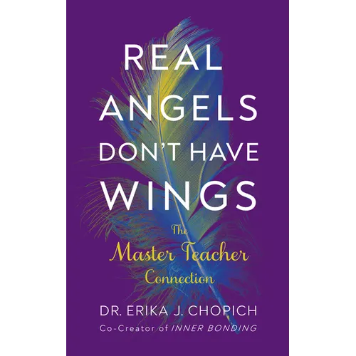 Real Angels Don't Have Wings: The Master Teacher Connection