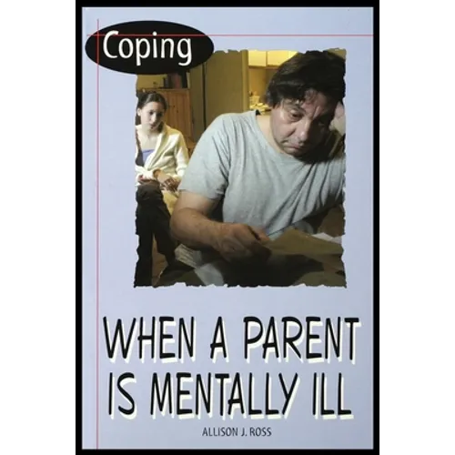 Coping When a Parent Is Mentally Ill - Paperback