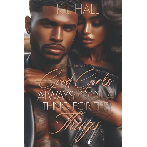 Good Girls Always Got a Thing for the Thugs - Paperback