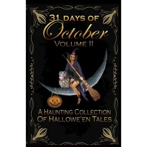 31 Days of October Volume II: A Haunting Collection Of Hallowe'en Tales - Paperback