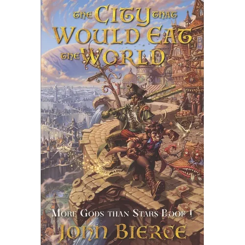 The City That Would Eat The World: More Gods Than Stars Book 1 - Paperback