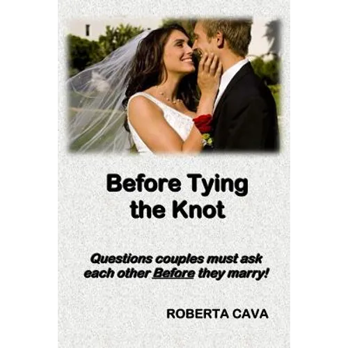 Before Tying the Knot: Questions Couples Must Ask Each Other Before They Marry! - Paperback