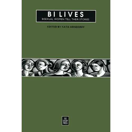 Bi Lives: Bisexual Women Tell Their Stories - Paperback