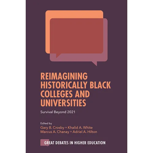 Reimagining Historically Black Colleges and Universities: Survival Beyond 2021 - Hardcover