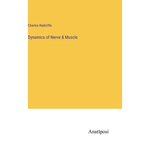 Dynamics of Nerve & Muscle - Hardcover